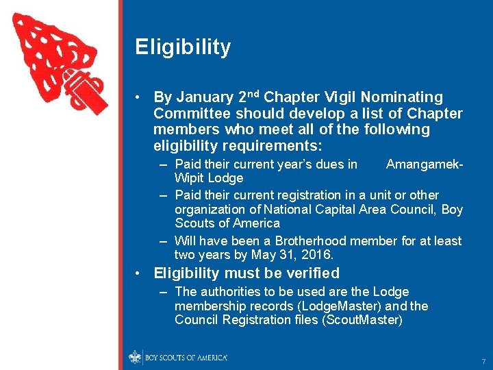 Eligibility • By January 2 nd Chapter Vigil Nominating Committee should develop a list