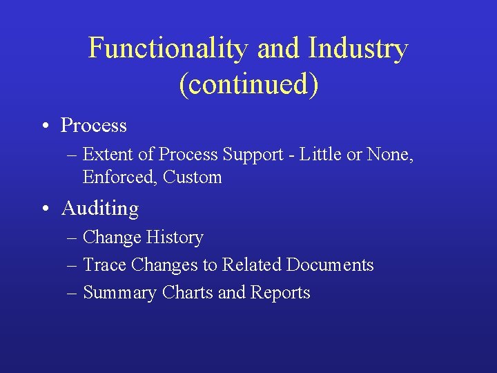 Functionality and Industry (continued) • Process – Extent of Process Support - Little or