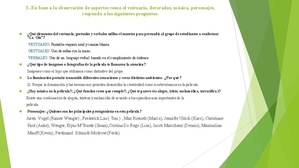 3. -En base a la observación de aspectos como el vestuario, decorados, música, personajes, 3. -En base a la observación de aspectos como el vestuario, decorados, música, personajes,