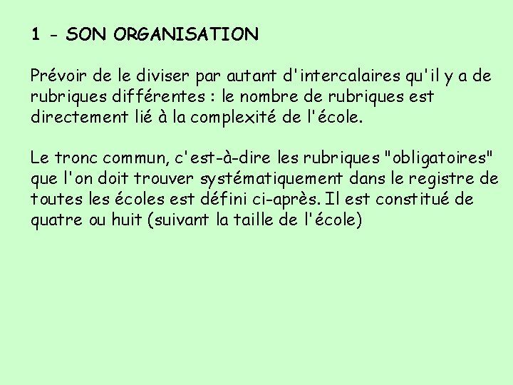 1 - SON ORGANISATION Prévoir de le diviser par autant d'intercalaires qu'il y a