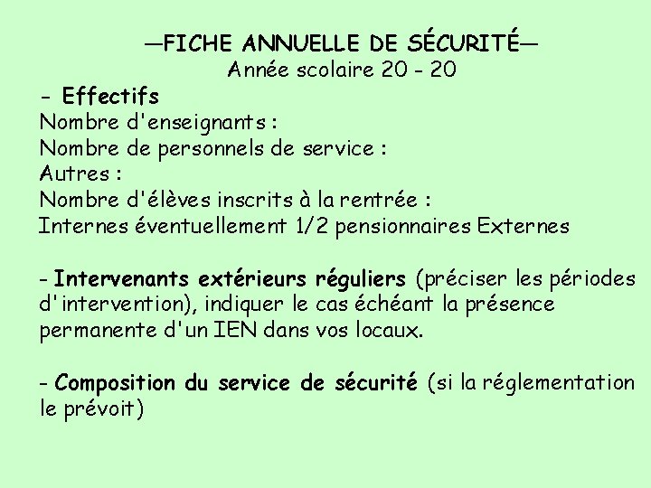 —FICHE ANNUELLE DE SÉCURITÉ— Année scolaire 20 - Effectifs Nombre d'enseignants : Nombre de