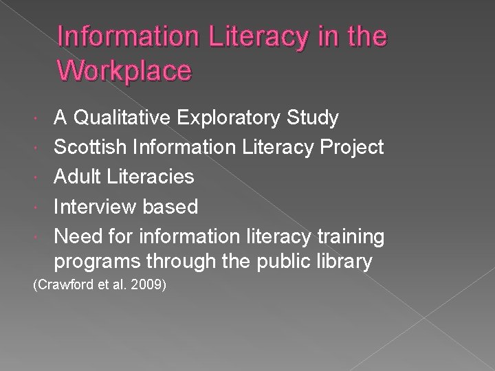 Information Literacy in the Workplace A Qualitative Exploratory Study Scottish Information Literacy Project Adult Information Literacy in the Workplace A Qualitative Exploratory Study Scottish Information Literacy Project Adult