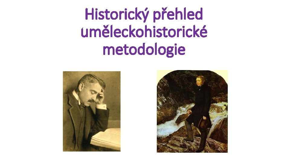 Historický přehled uměleckohistorické metodologie 