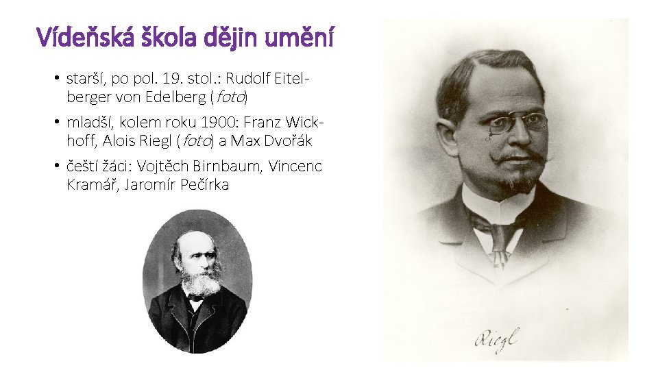 Vídeňská škola dějin umění • starší, po pol. 19. stol. : Rudolf Eitelberger von Vídeňská škola dějin umění • starší, po pol. 19. stol. : Rudolf Eitelberger von