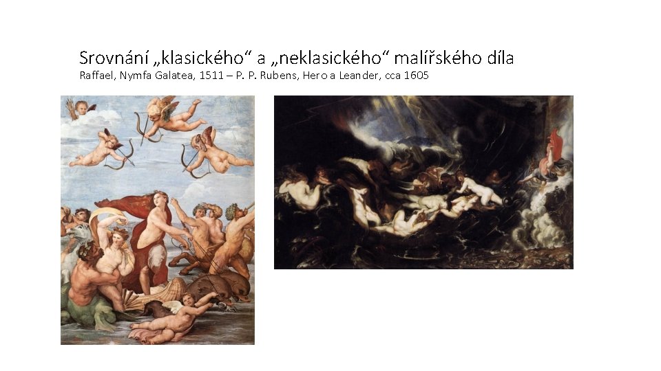 Srovnání „klasického“ a „neklasického“ malířského díla Raffael, Nymfa Galatea, 1511 – P. P. Rubens,