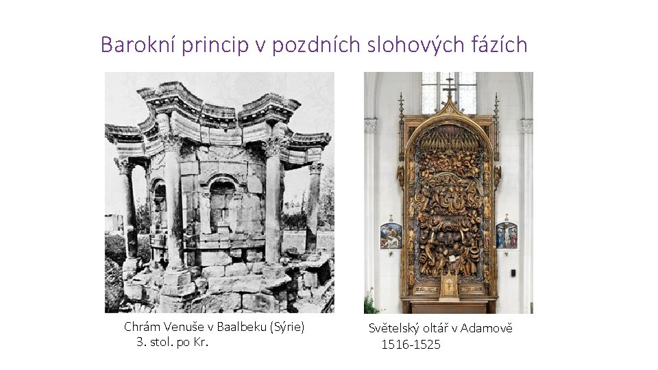 Barokní princip v pozdních slohových fázích Chrám Venuše v Baalbeku (Sýrie) 3. stol. po