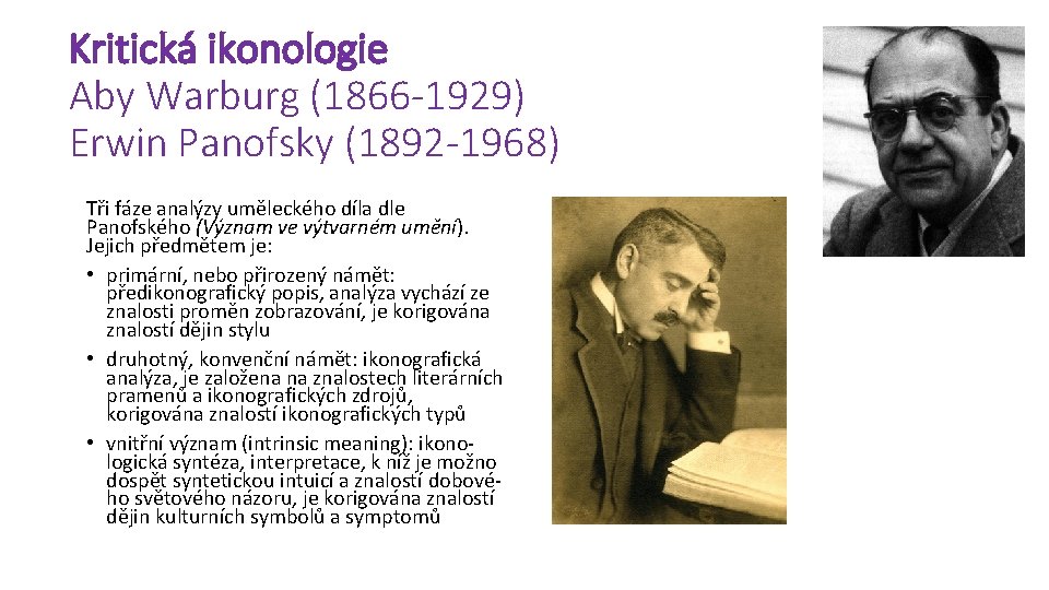 Kritická ikonologie Aby Warburg (1866 -1929) Erwin Panofsky (1892 -1968) Tři fáze analýzy uměleckého Kritická ikonologie Aby Warburg (1866 -1929) Erwin Panofsky (1892 -1968) Tři fáze analýzy uměleckého
