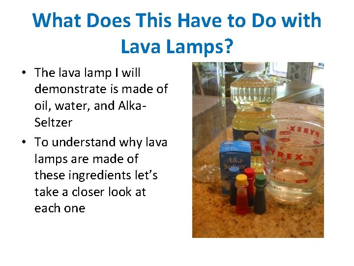 What Does This Have to Do with Lava Lamps? • The lava lamp I