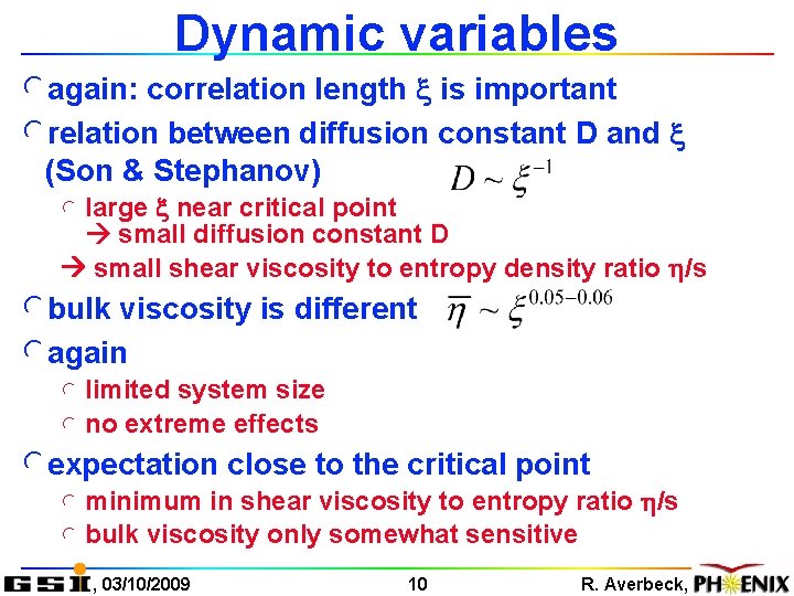 Dynamic variables lagain: correlation length x is important lrelation between diffusion constant D and