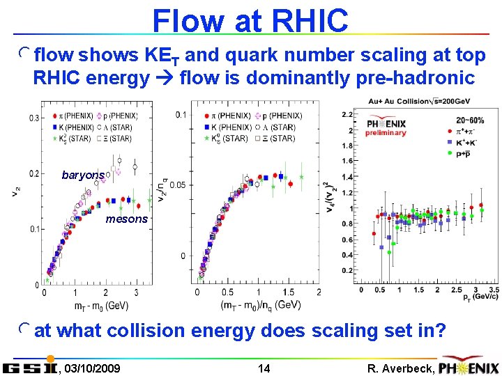 Flow at RHIC lflow shows KET and quark number scaling at top RHIC energy