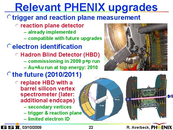 Relevant PHENIX upgrades ltrigger and reaction plane measurement l reaction plane detector – already