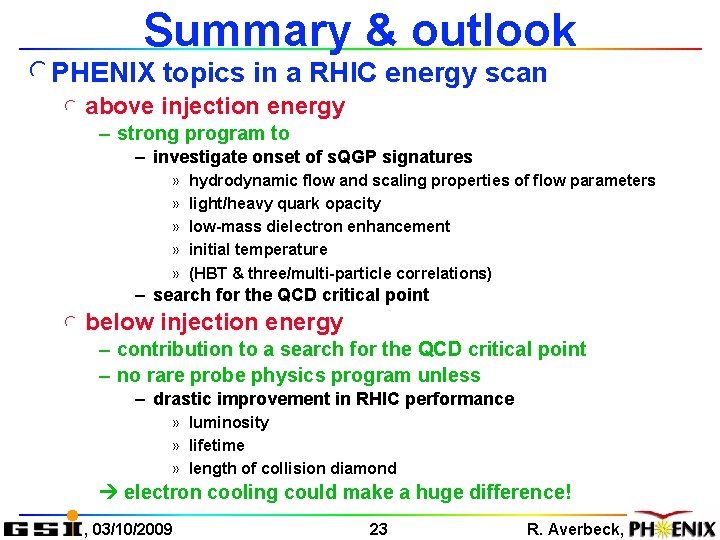 Summary & outlook l. PHENIX topics in a RHIC energy scan l above injection