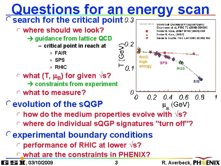 Questions for an energy scan lsearch for the critical point l where should we