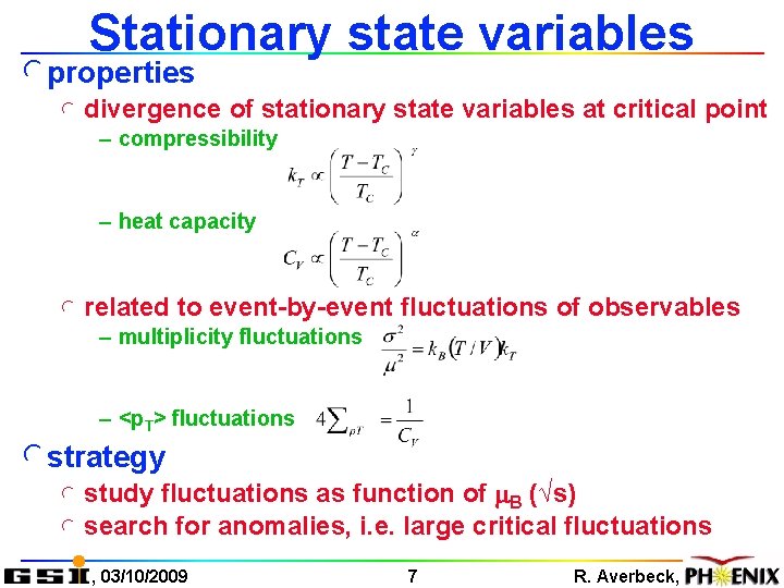 Stationary state variables lproperties l divergence of stationary state variables at critical point –