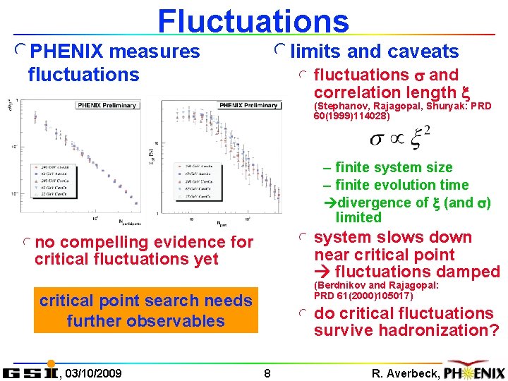 Fluctuations l. PHENIX measures llimits and caveats l fluctuations s and correlation length x