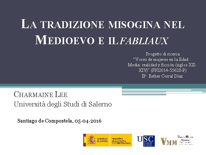 LA TRADIZIONE MISOGINA NEL MEDIOEVO E IL FABLIAUX Progetto di ricerca “Voces de mujeres