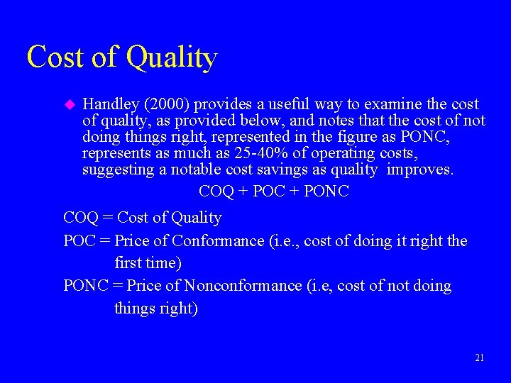 Cost of Quality u Handley (2000) provides a useful way to examine the cost