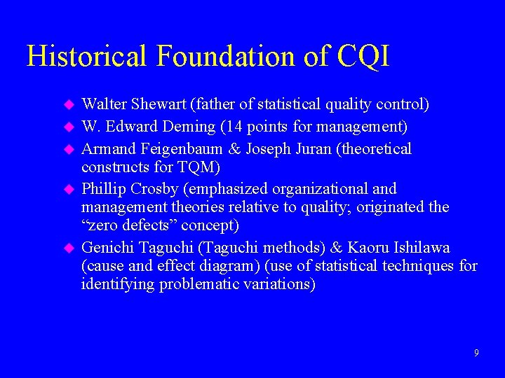 Historical Foundation of CQI u u u Walter Shewart (father of statistical quality control)