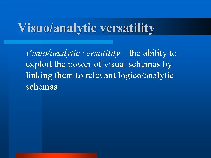 Visuo/analytic versatility—the ability to exploit the power of visual schemas by linking them to