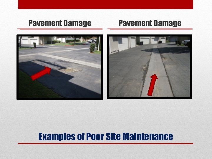 Pavement Damage Examples of Poor Site Maintenance 