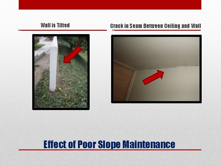 Wall is Tilted Crack in Seam Between Ceiling and Wall Effect of Poor Slope