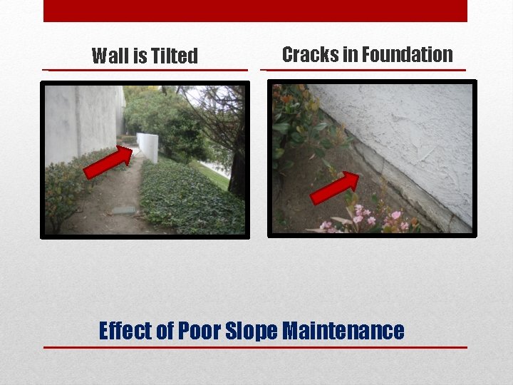 Wall is Tilted Cracks in Foundation Effect of Poor Slope Maintenance 