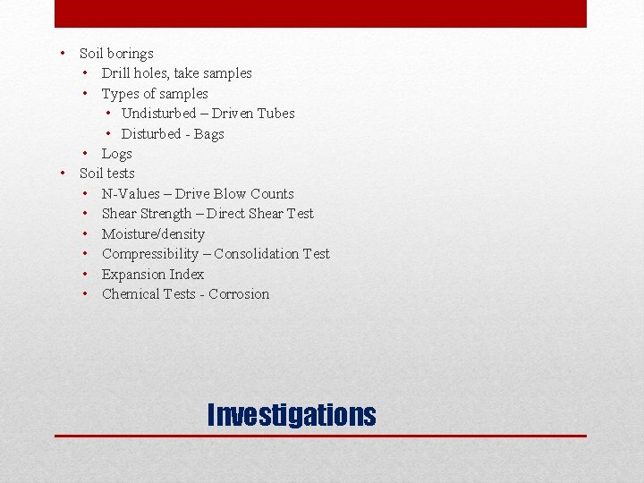  • Soil borings • Drill holes, take samples • Types of samples •