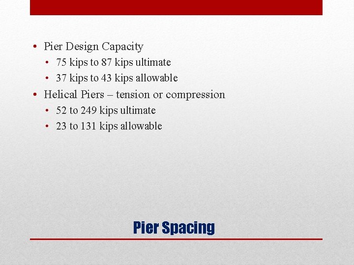  • Pier Design Capacity • 75 kips to 87 kips ultimate • 37