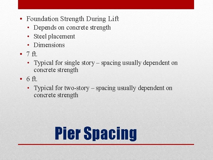  • Foundation Strength During Lift • Depends on concrete strength • Steel placement