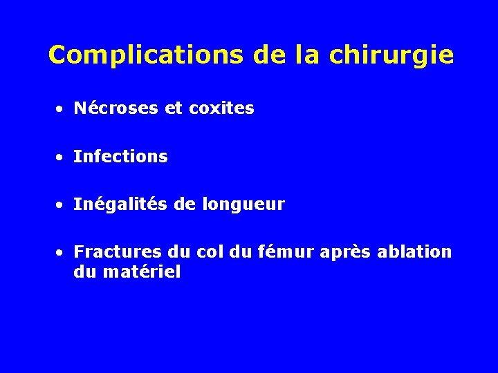Complications de la chirurgie • Nécroses et coxites • Infections • Inégalités de longueur