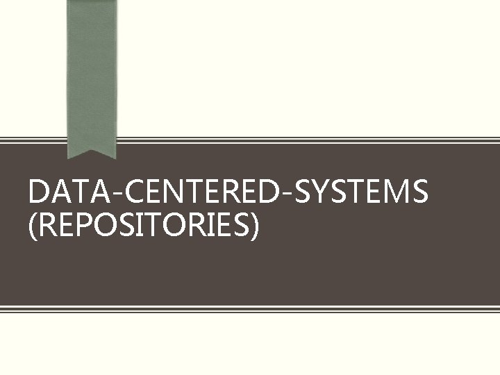 DATA-CENTERED-SYSTEMS (REPOSITORIES) 