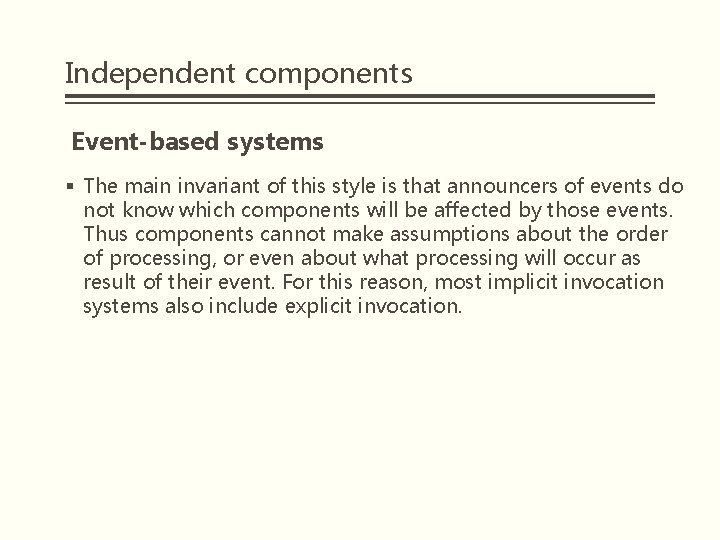 Independent components Event-based systems § The main invariant of this style is that announcers