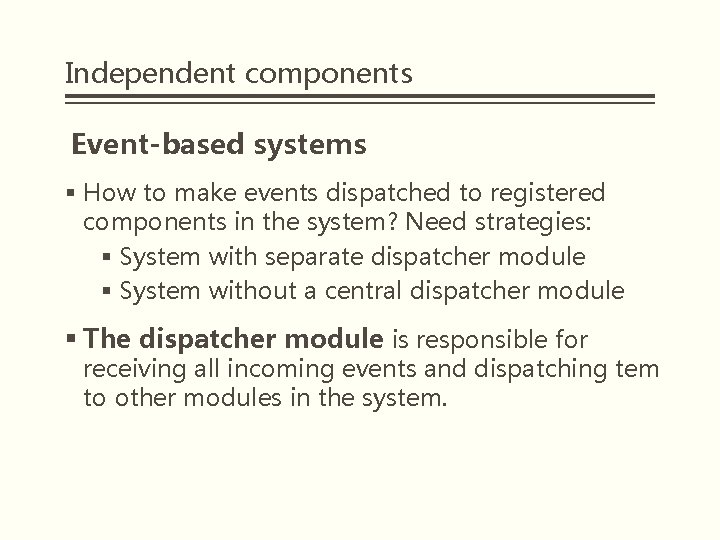 Independent components Event-based systems § How to make events dispatched to registered components in