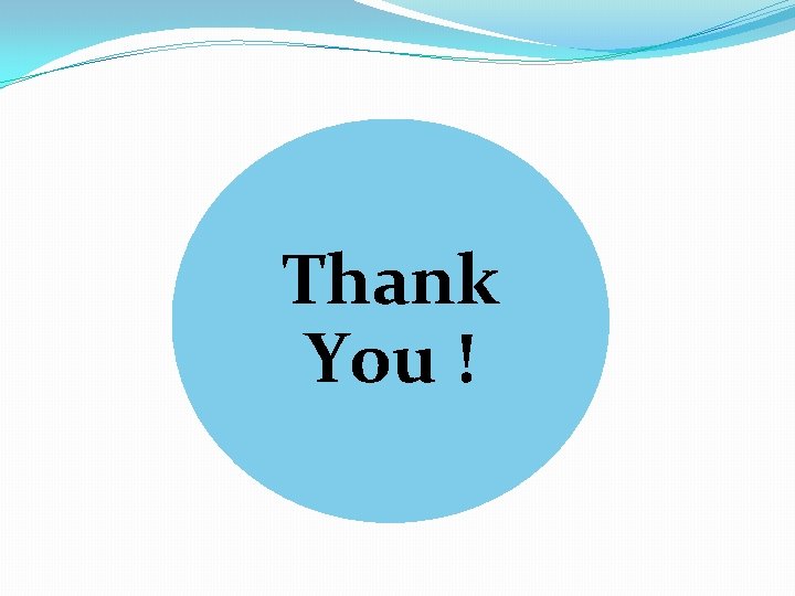 Thank You ! Thank You !