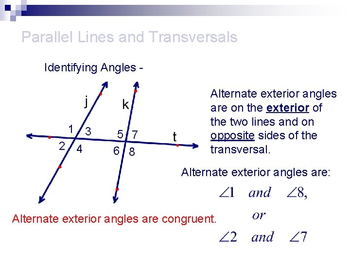 Parallel Lines and Transversals Identifying Angles - 1 3 2 4 5 7 6