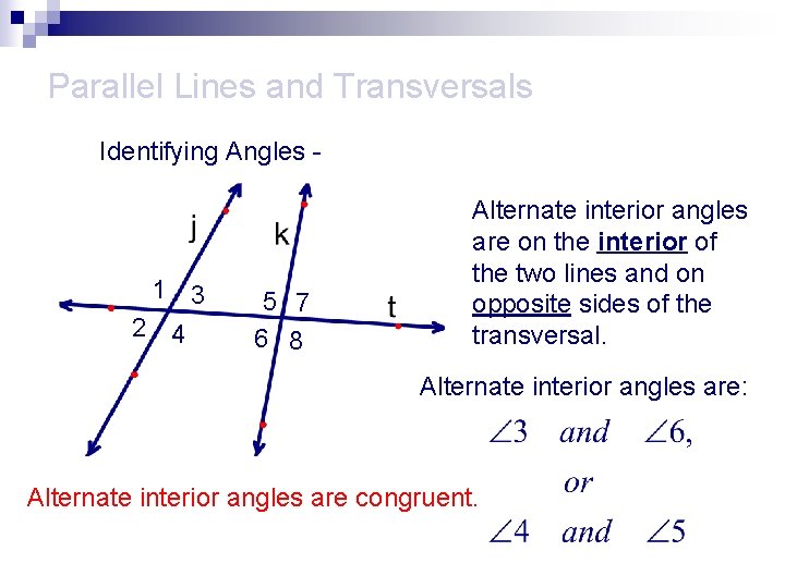 Parallel Lines and Transversals Identifying Angles - 1 3 2 4 5 7 6