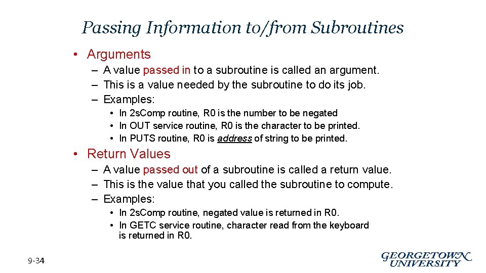 Passing Information to/from Subroutines • Arguments – A value passed in to a subroutine
