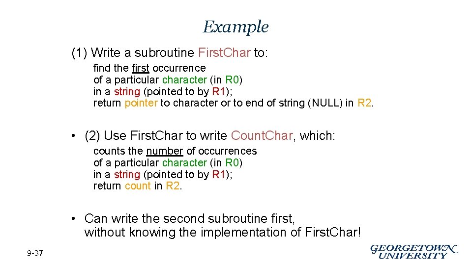 Example (1) Write a subroutine First. Char to: find the first occurrence of a