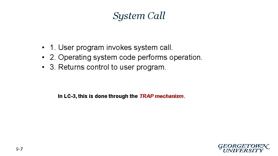 System Call • 1. User program invokes system call. • 2. Operating system code