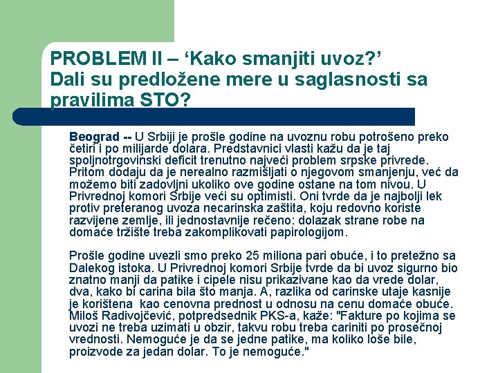 PROBLEM II – ‘Kako smanjiti uvoz? ’ Dali su predložene mere u saglasnosti sa