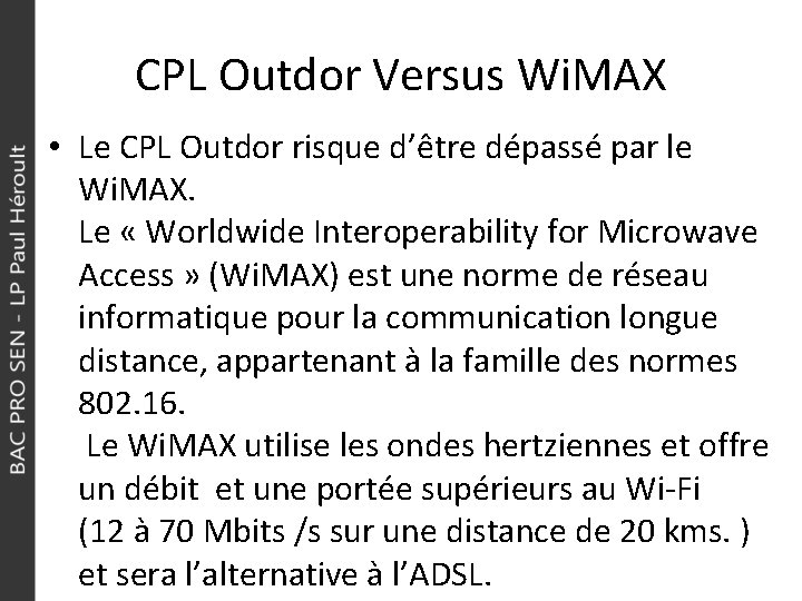 CPL Outdor Versus Wi. MAX • Le CPL Outdor risque d’être dépassé par le
