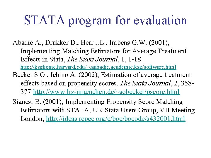 STATA program for evaluation Abadie A. , Drukker D. , Herr J. L. , STATA program for evaluation Abadie A. , Drukker D. , Herr J. L. ,