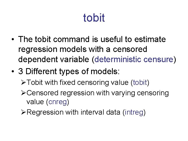 tobit • The tobit command is useful to estimate regression models with a censored tobit • The tobit command is useful to estimate regression models with a censored