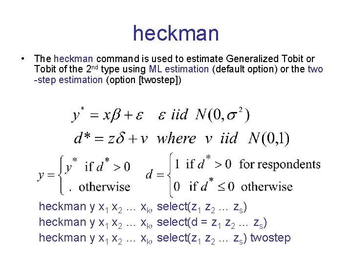 heckman • The heckman command is used to estimate Generalized Tobit or Tobit of heckman • The heckman command is used to estimate Generalized Tobit or Tobit of