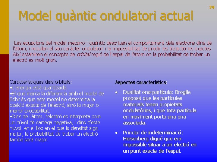 Model quàntic ondulatori actual 30 . Les equacions del model mecano - quàntic descriuen Model quàntic ondulatori actual 30 . Les equacions del model mecano - quàntic descriuen