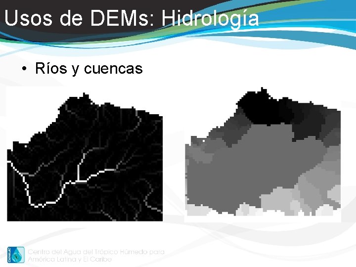 Usos de DEMs: Hidrología • Ríos y cuencas 