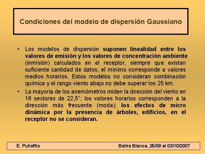 Condiciones del modelo de dispersión Gaussiano • Los modelos de dispersión suponen linealidad entre