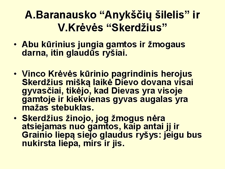 A. Baranausko “Anykščių šilelis” ir V. Krėvės “Skerdžius” • Abu kūrinius jungia gamtos ir