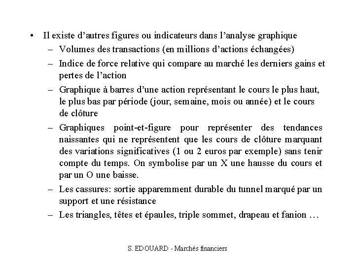  • Il existe d’autres figures ou indicateurs dans l’analyse graphique – Volumes des