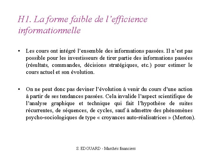 H 1. La forme faible de l’efficience informationnelle • Les cours ont intégré l’ensemble